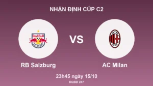 Nhận định Cúp C2 RB Salzburg vs AC Milan, 23h45 ngày 15/10